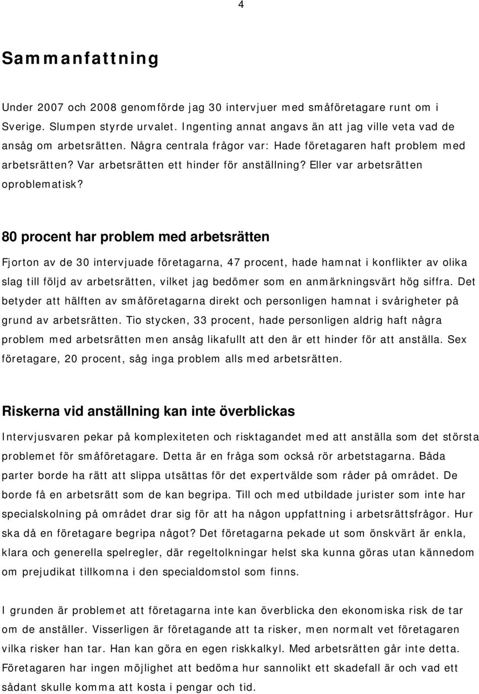 Eller var arbetsrätten oproblematisk?
