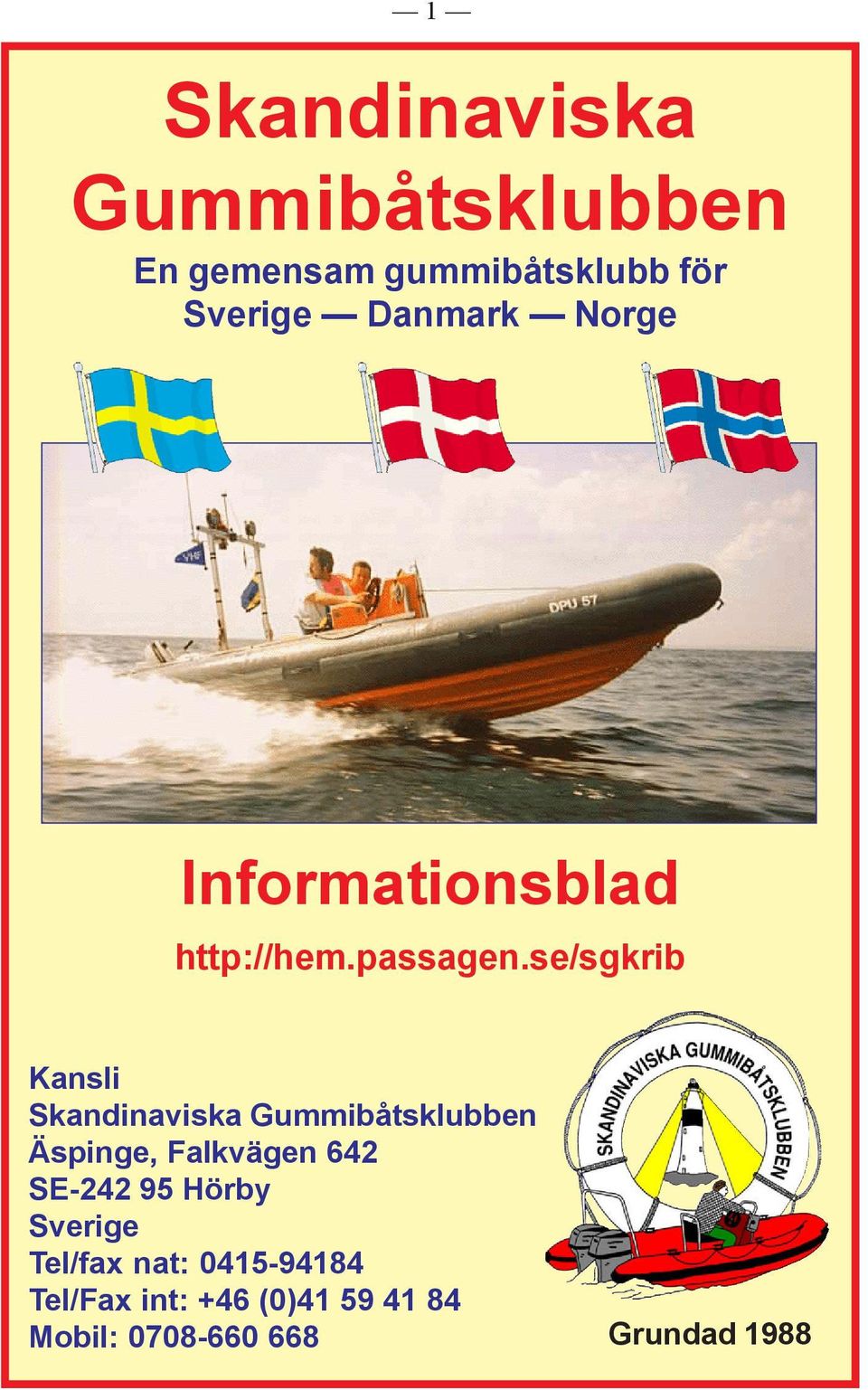 se/sgkrib Kansli Skandinaviska Gummibåtsklubben Äspinge, Falkvägen 642