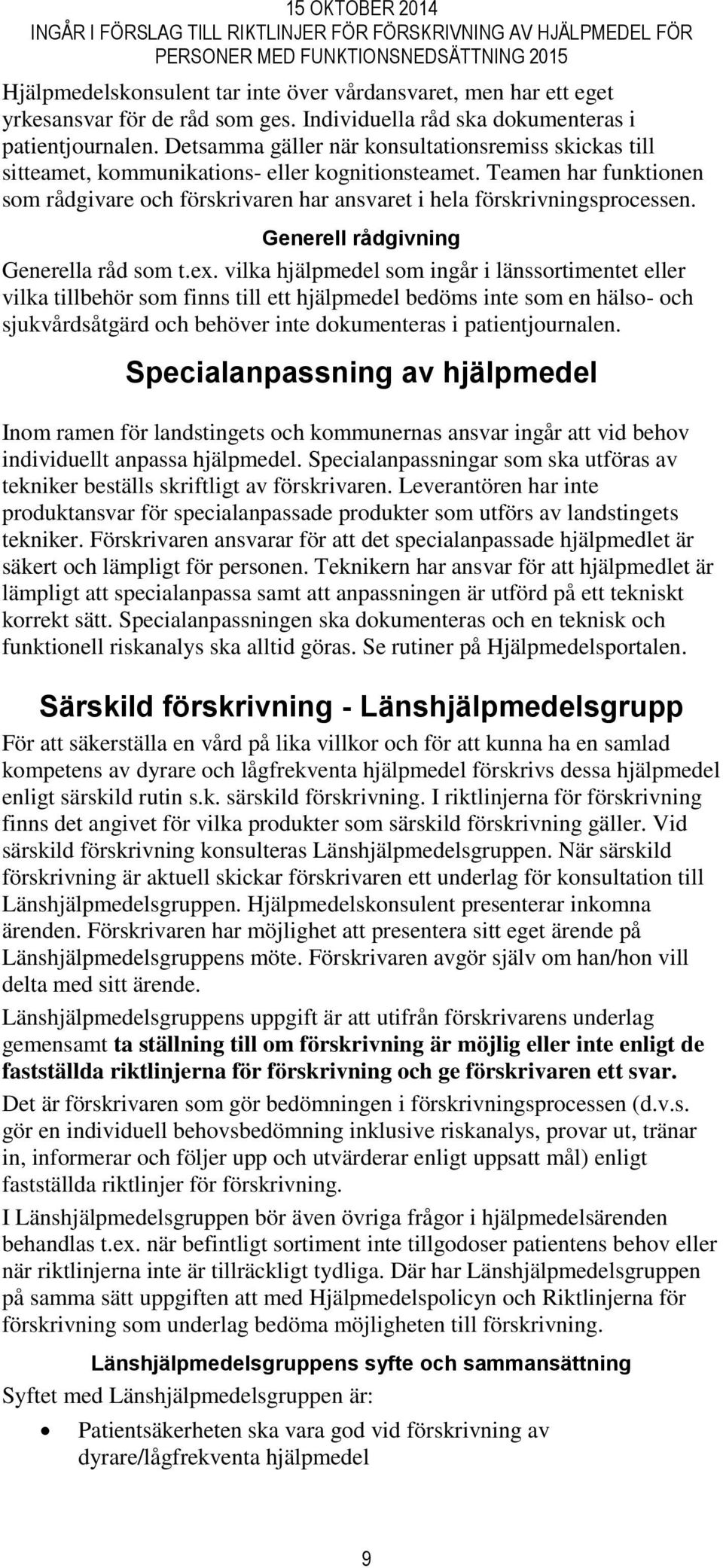 Generell rådgivning Generella råd som t.ex.