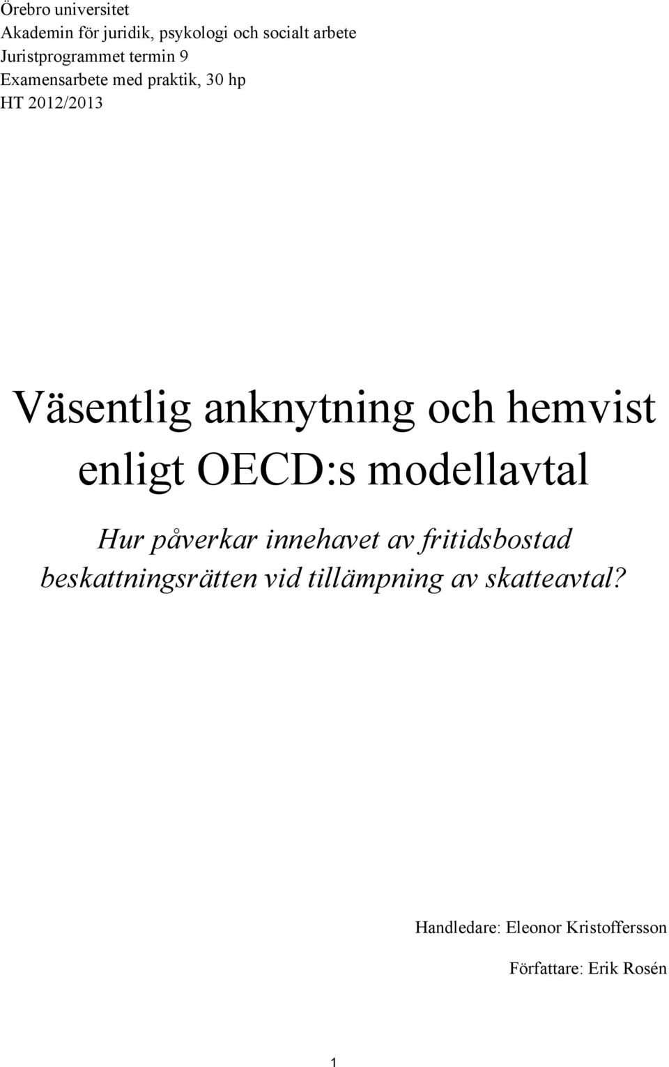 enligt OECD:s modellavtal Hur påverkar innehavet av fritidsbostad beskattningsrätten
