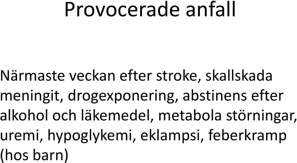 efter alkohol och läkemedel, metabola störningar,