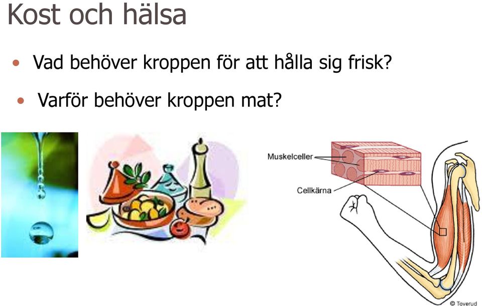 att hålla sig frisk?