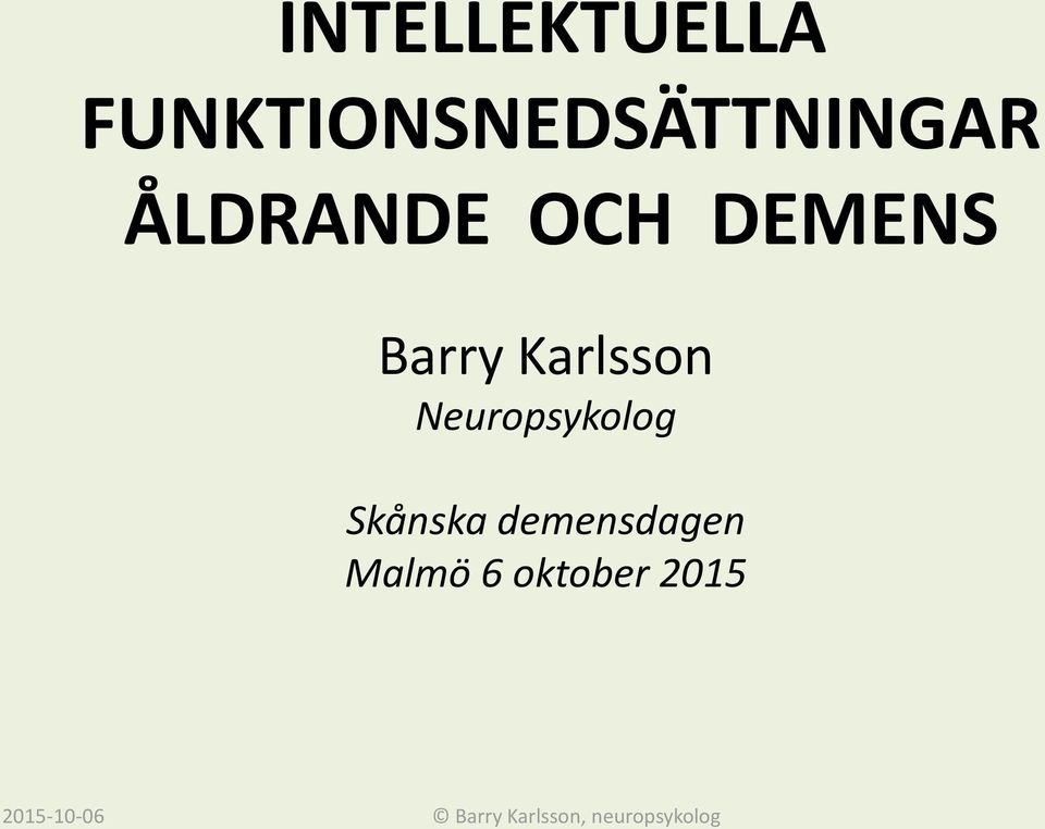 OCH DEMENS Barry Karlsson