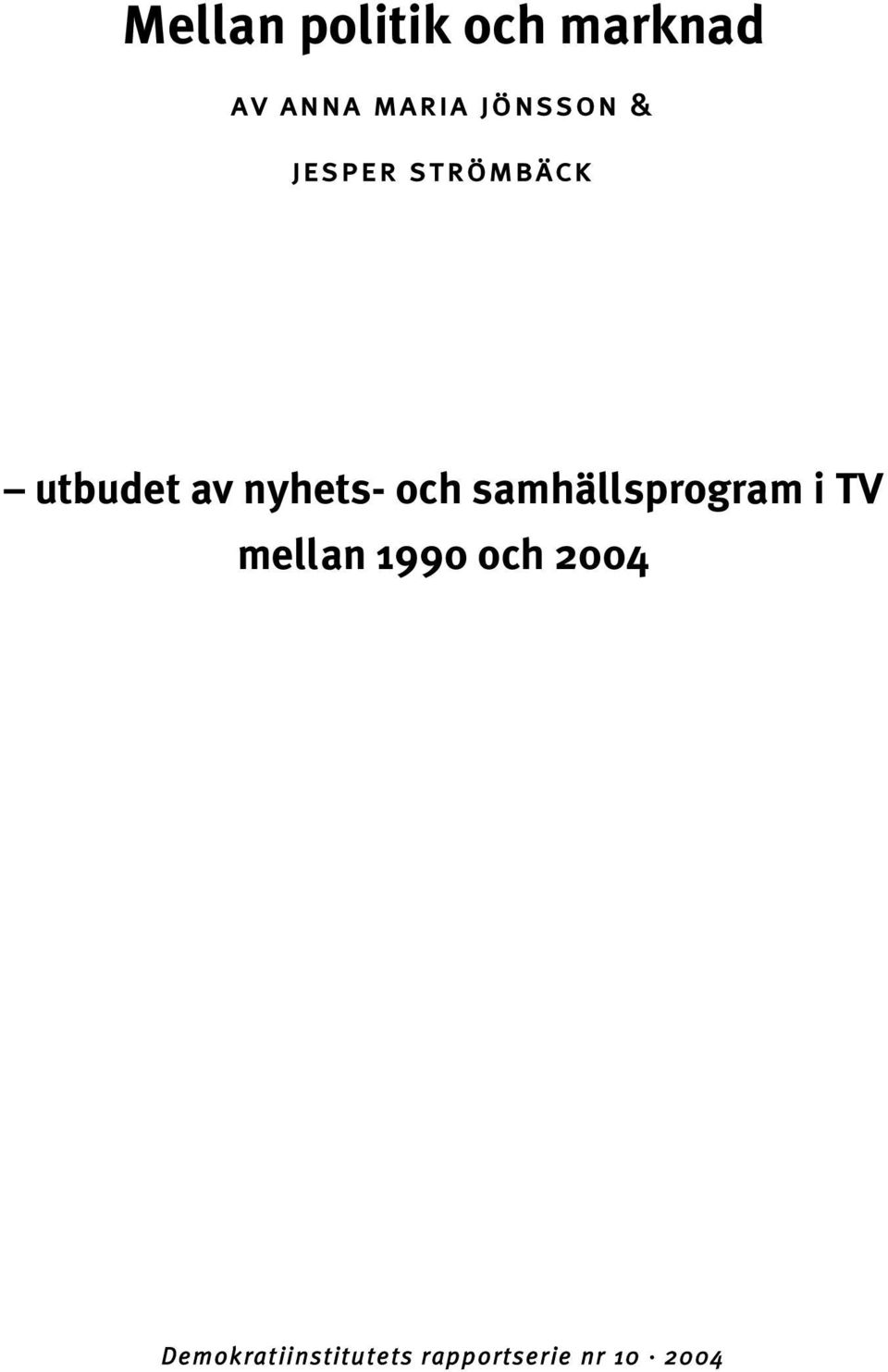 nyhets- och samhällsprogram i TV mellan 1990