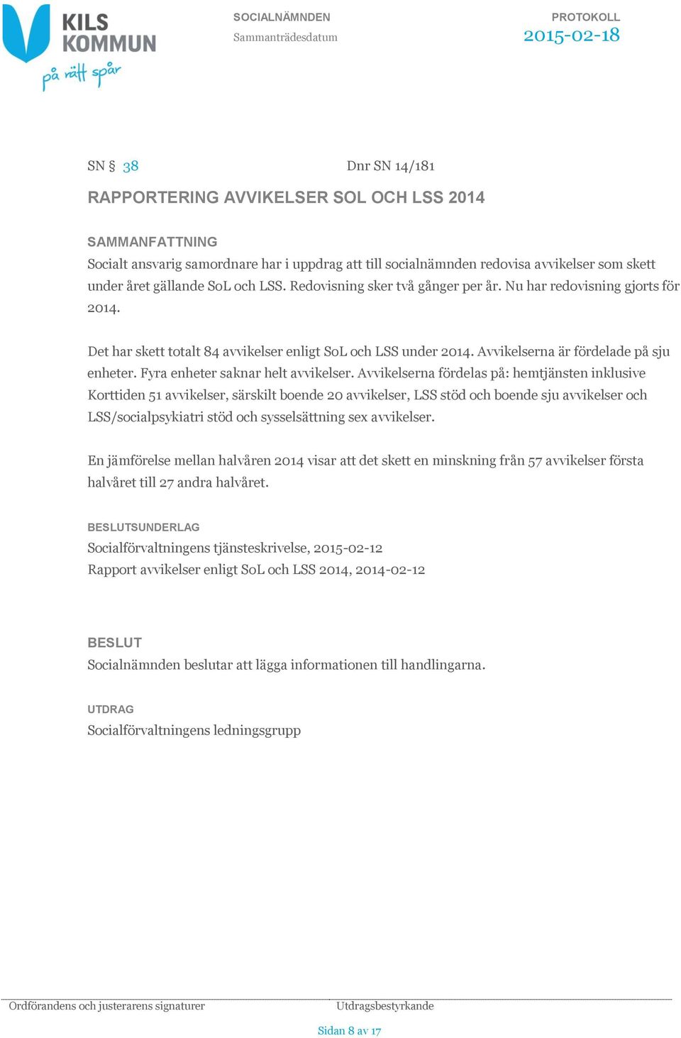 Fyra enheter saknar helt avvikelser.