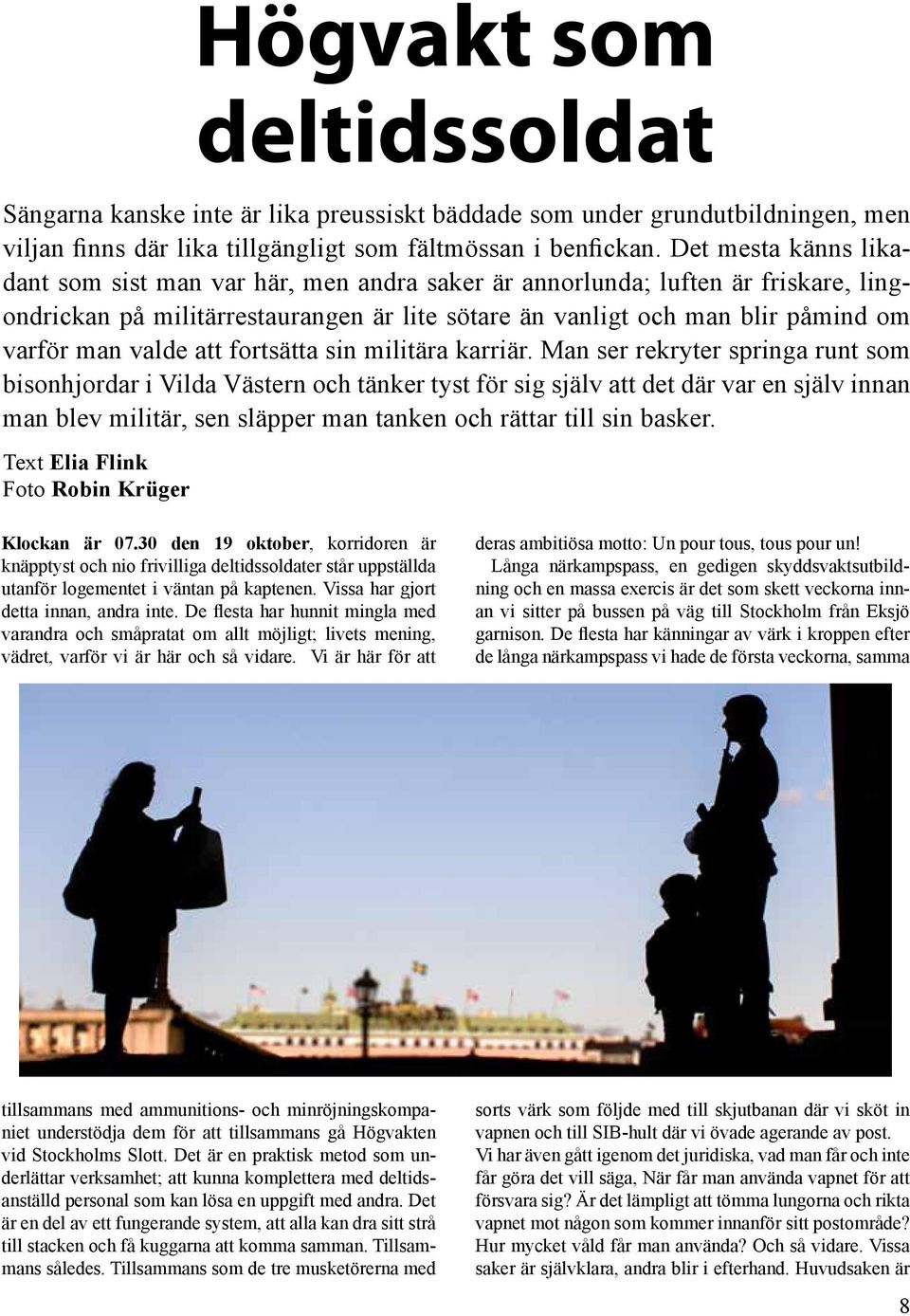 valde att fortsätta sin militära karriär.