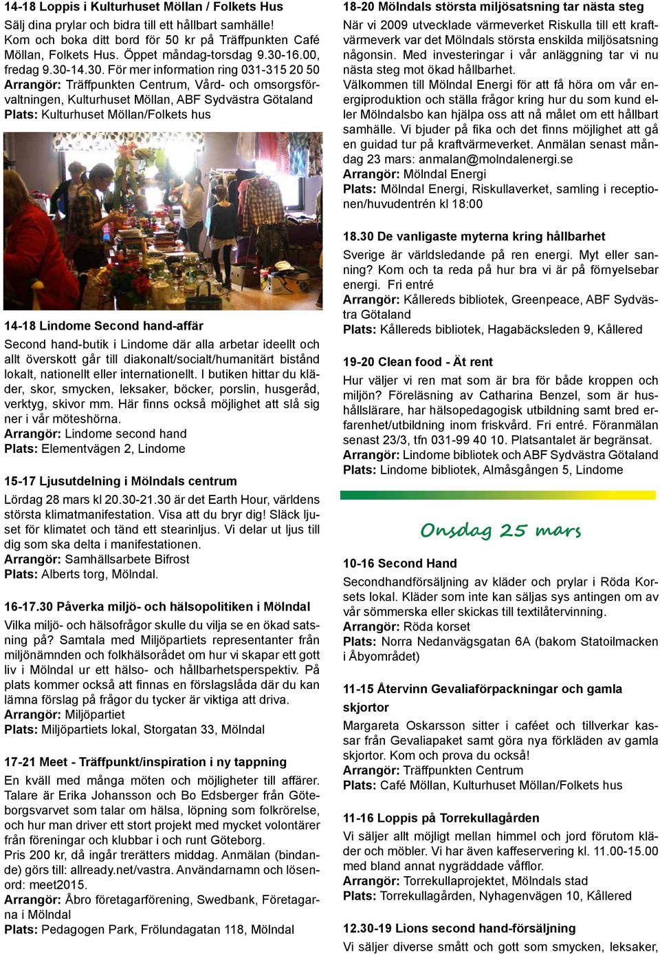 16.00, fredag 9.30-