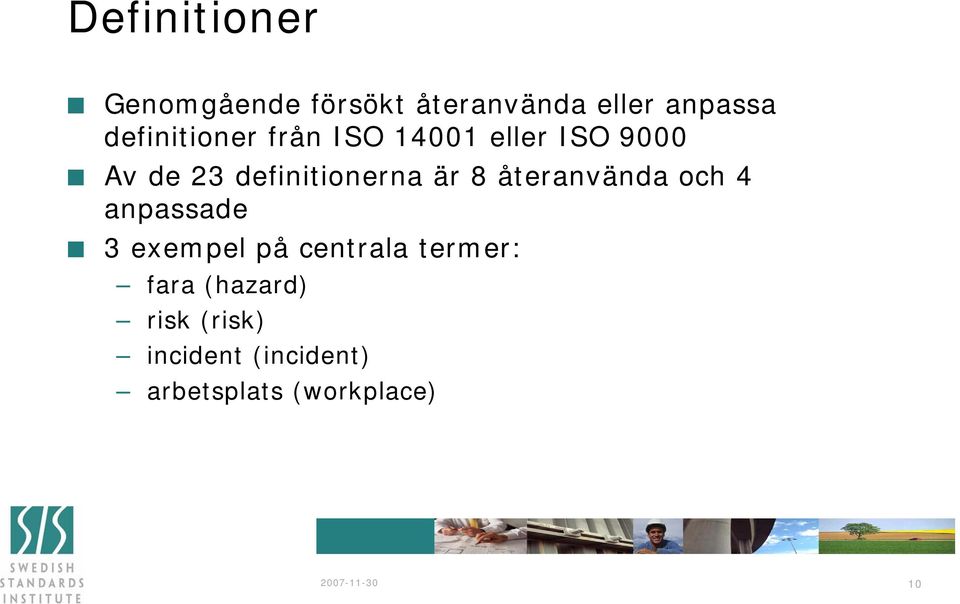 är 8 återanvända och 4 anpassade 3 exempel på centrala termer: fara