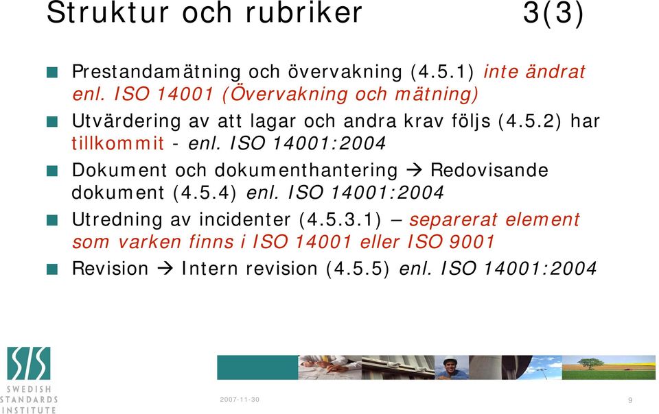 ISO 14001:2004 Dokument och dokumenthantering Redovisande dokument (4.5.4) enl.