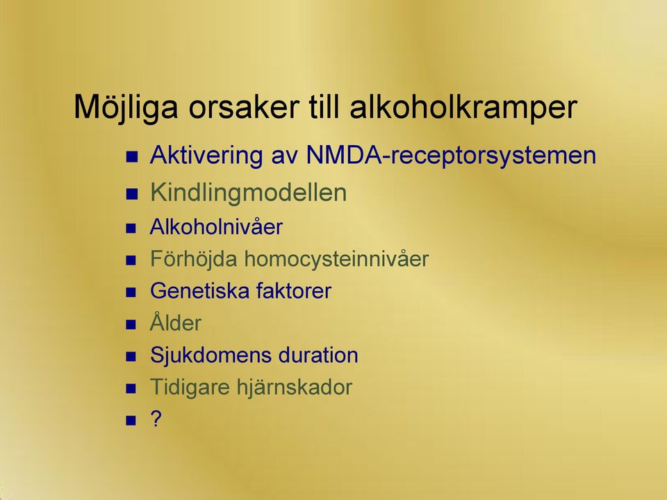 Alkoholnivåer Förhöjda homocysteinnivåer