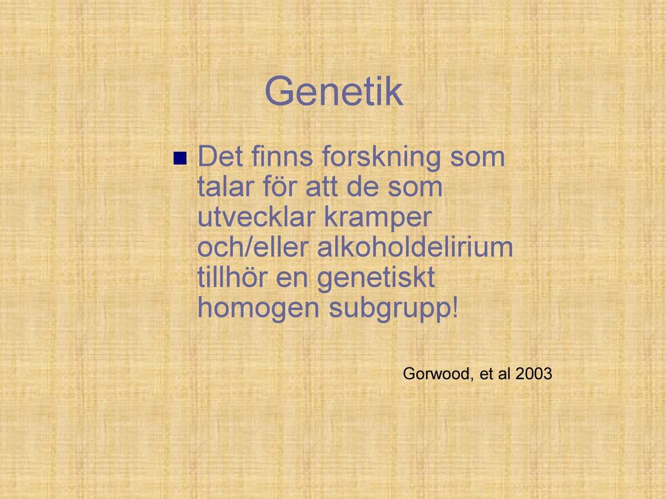 och/eller alkoholdelirium tillhör en