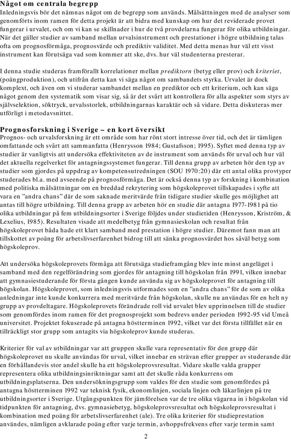 provdelarna fungerar för olika utbildningar.