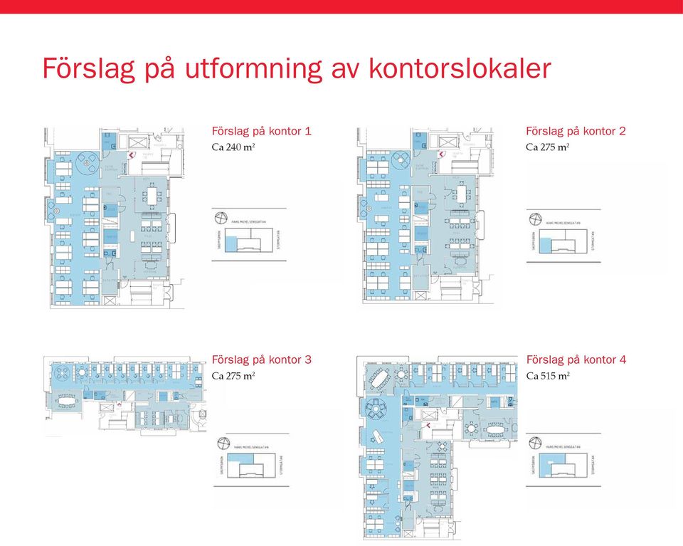 på kontor 2 Ca 275 m 2 Förslag på kontor