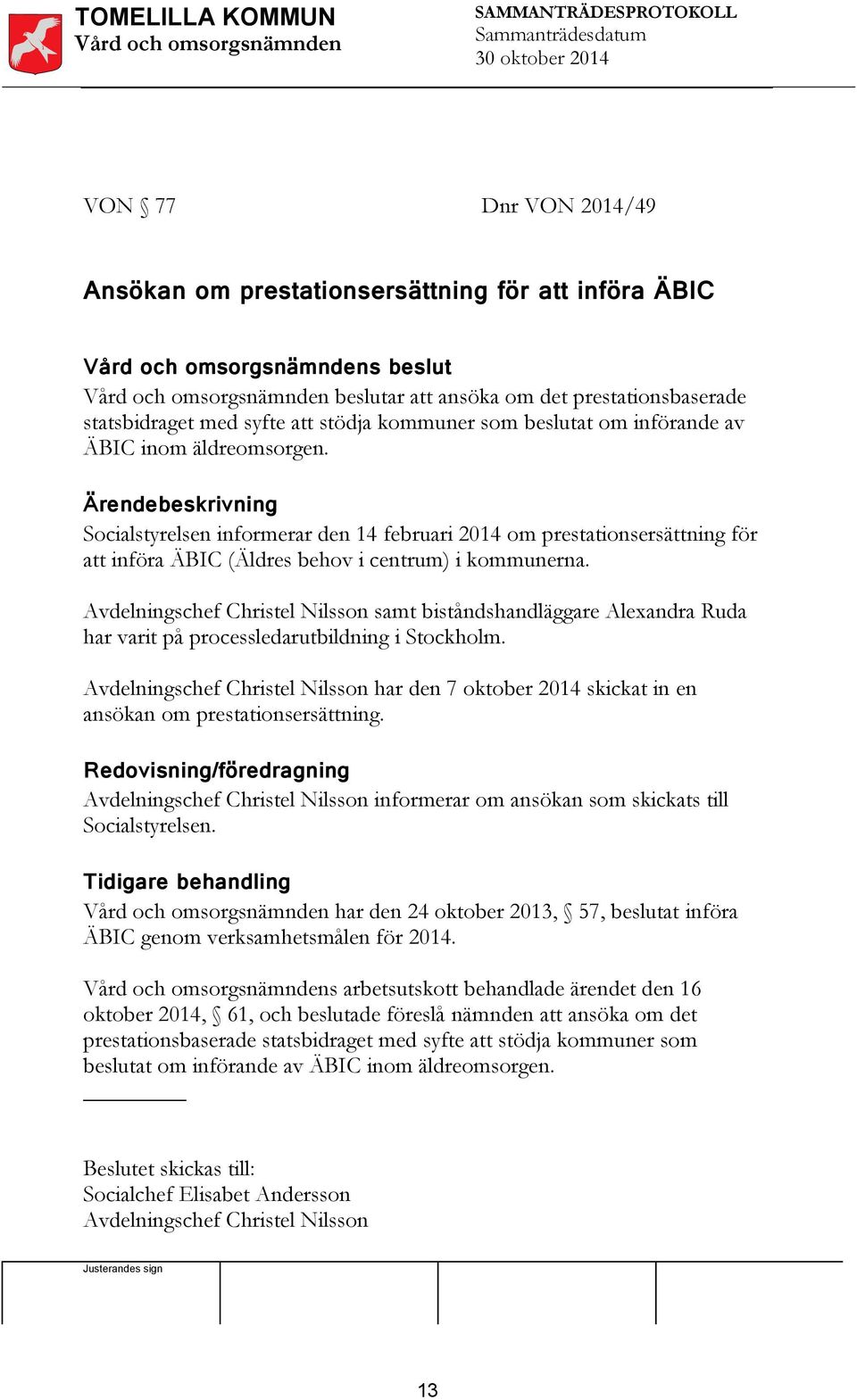 Avdelningschef Christel Nilsson samt biståndshandläggare Alexandra Ruda har varit på processledarutbildning i Stockholm.