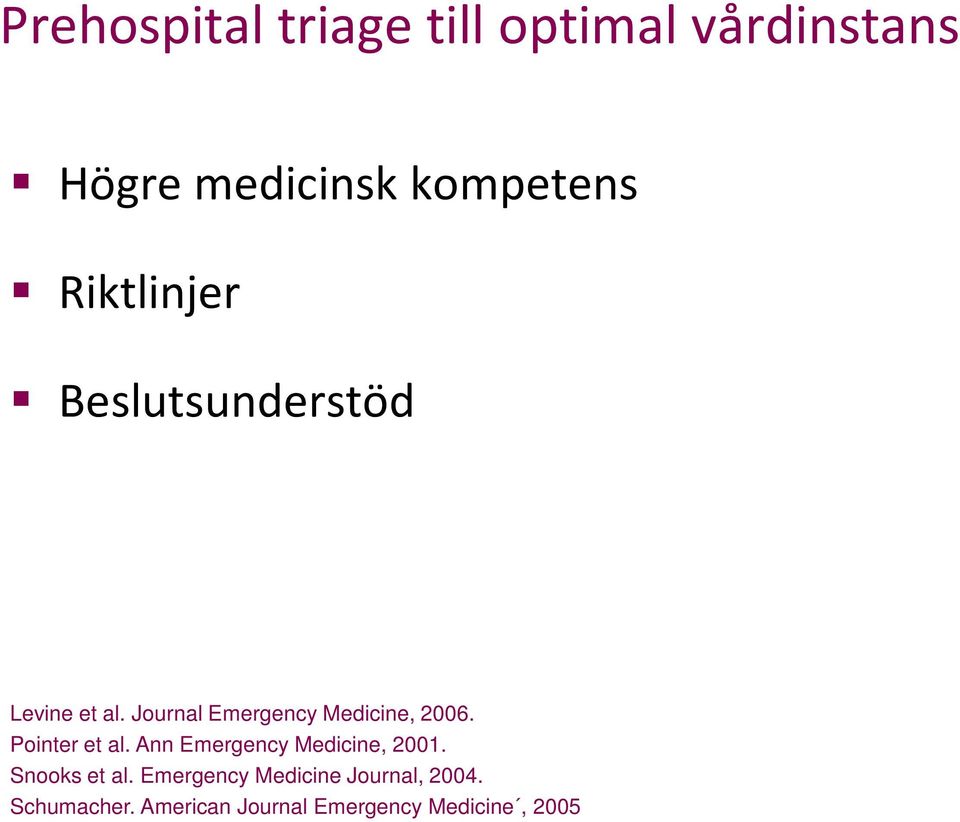 Journal Emergency Medicine, 2006. Pointer et al.