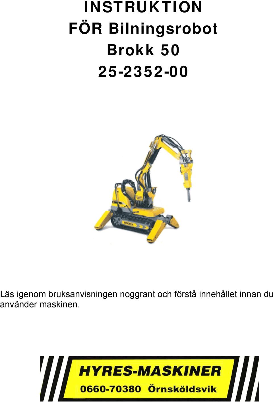 bruksanvisningen noggrant och