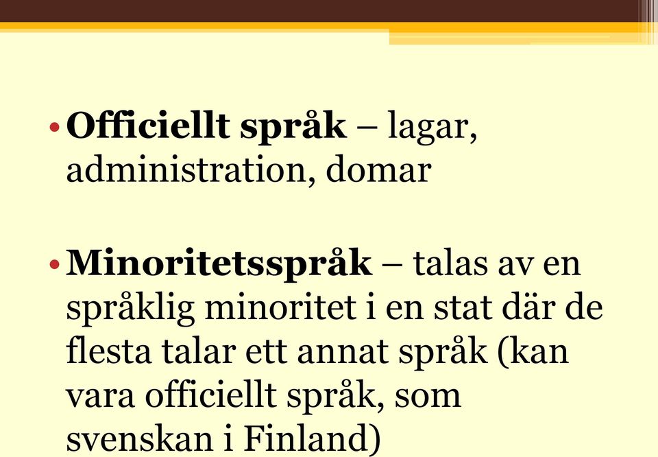 i en stat där de flesta talar ett annat språk