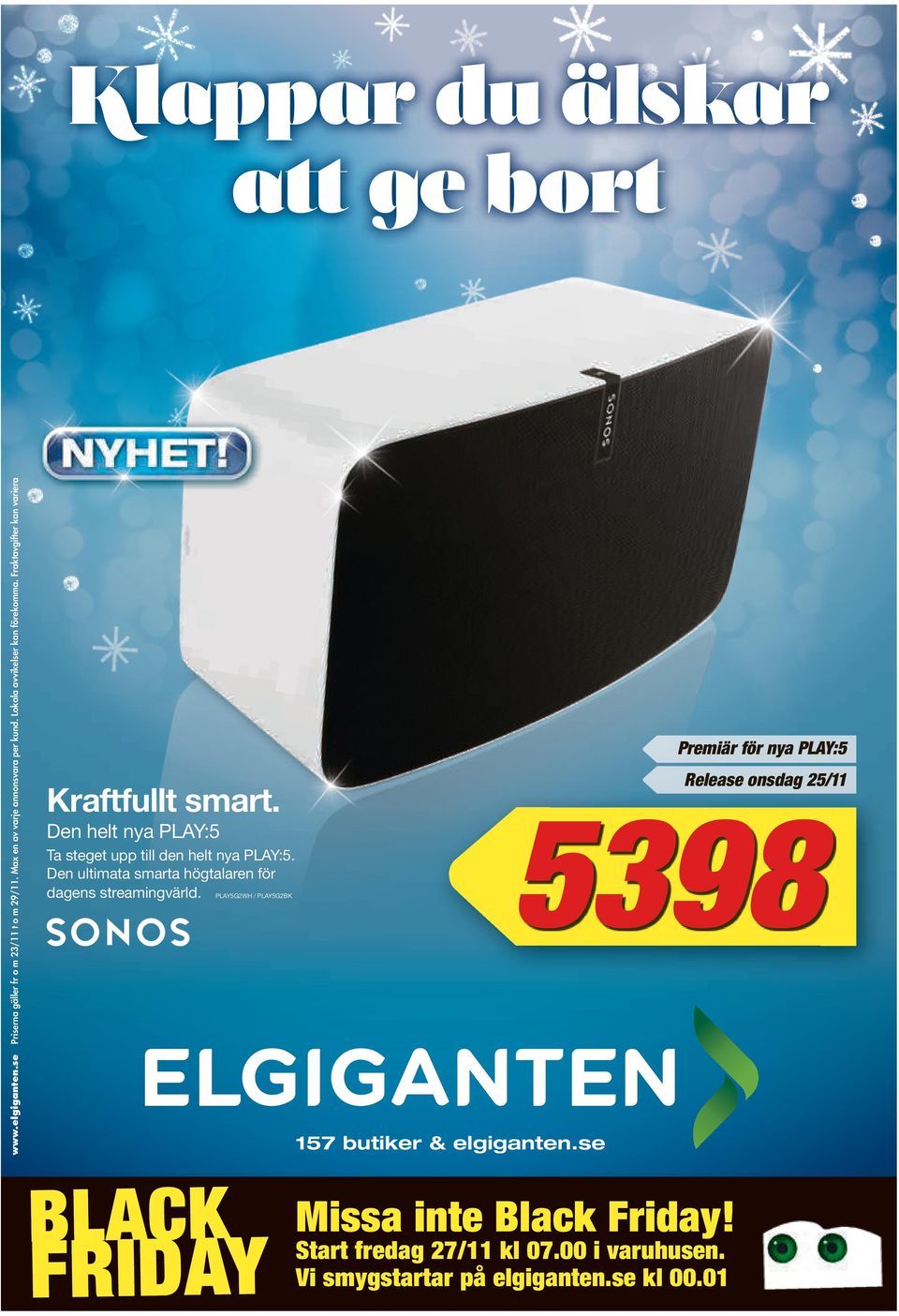 Den ultimata smarta högtalaren för dagens streamingvärld. PLY5G2WH / PLY5G2BK 157 butiker & elgiganten.