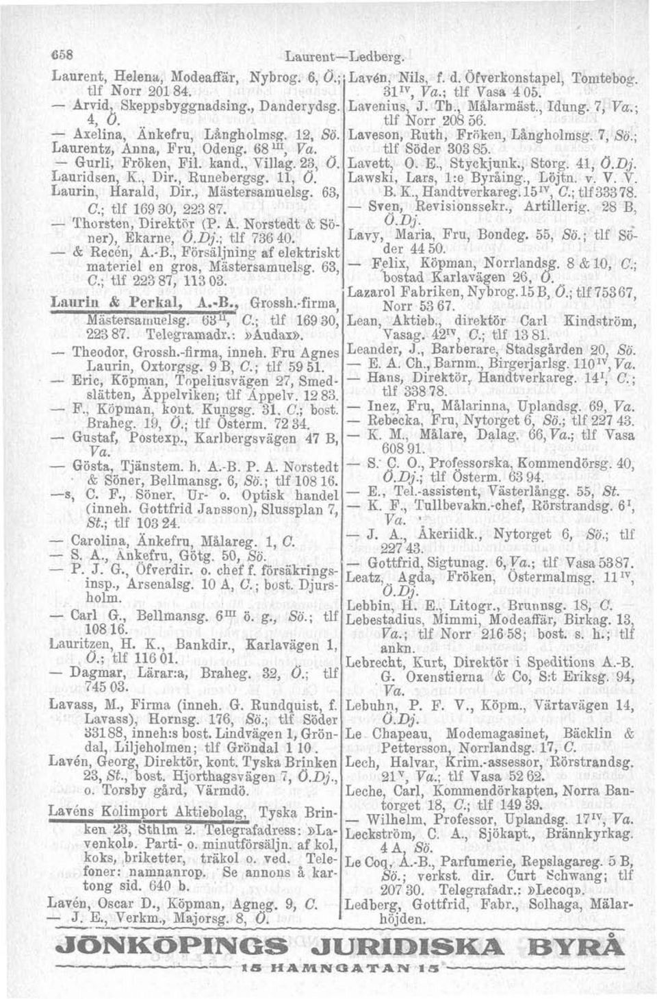 Norstedt 8: Söner), Ekarne, O.Q'.; tlf 736 40. & Recén, A.B., Försiljning af elektriskt materiel en gros, Mastersamuelsg. 63, C.; tlf 223 87, 11303. L? A B Masterssiiiuelsg. 63 >C.; tlf 16930, 223 87.