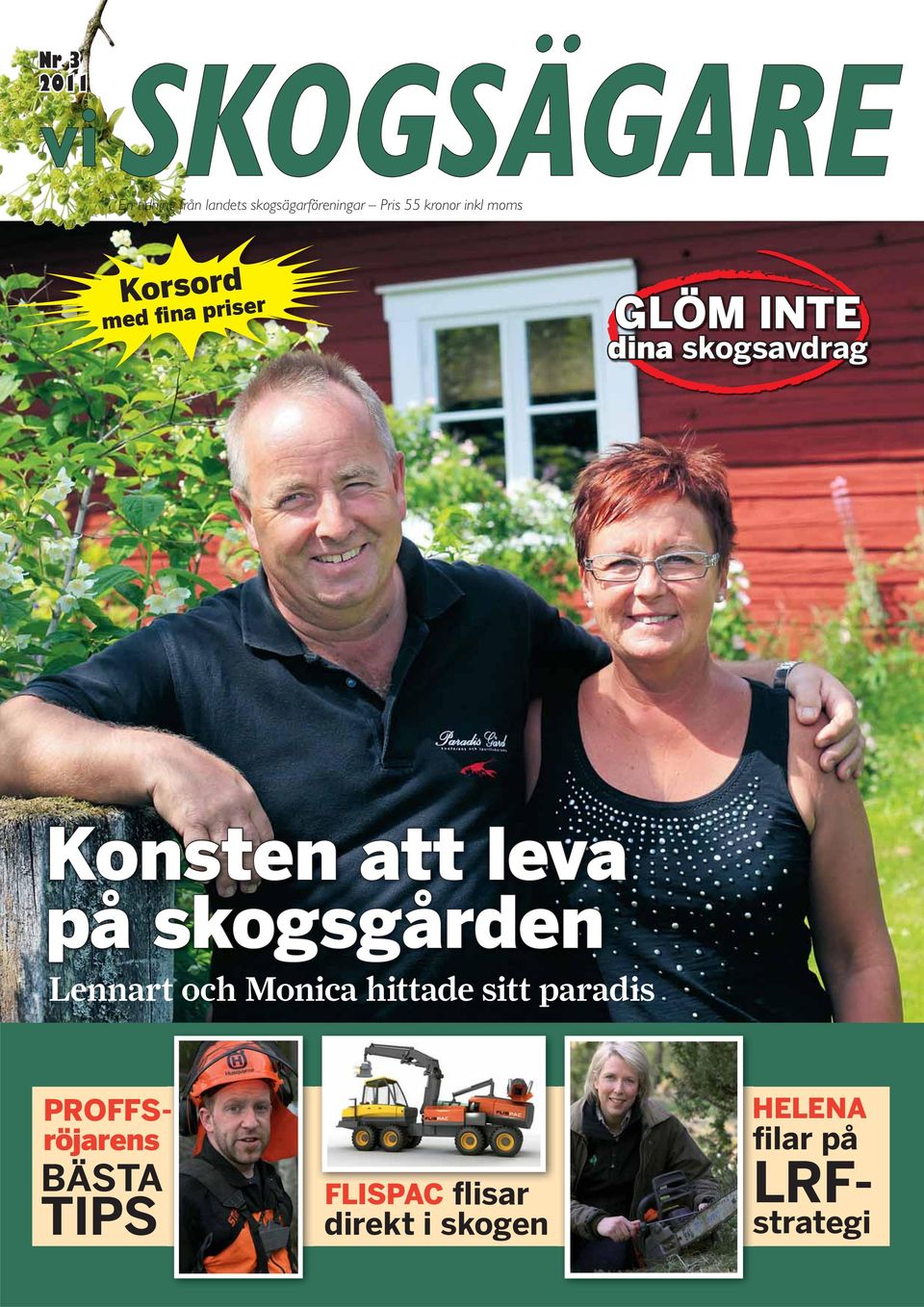 Nr En tidning från landets skogsägarföreningar Pris 55 Nr En tidning från landets skogsägarföreningar Pris 55