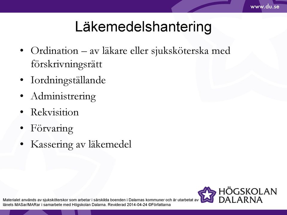 förskrivningsrätt Iordningställande