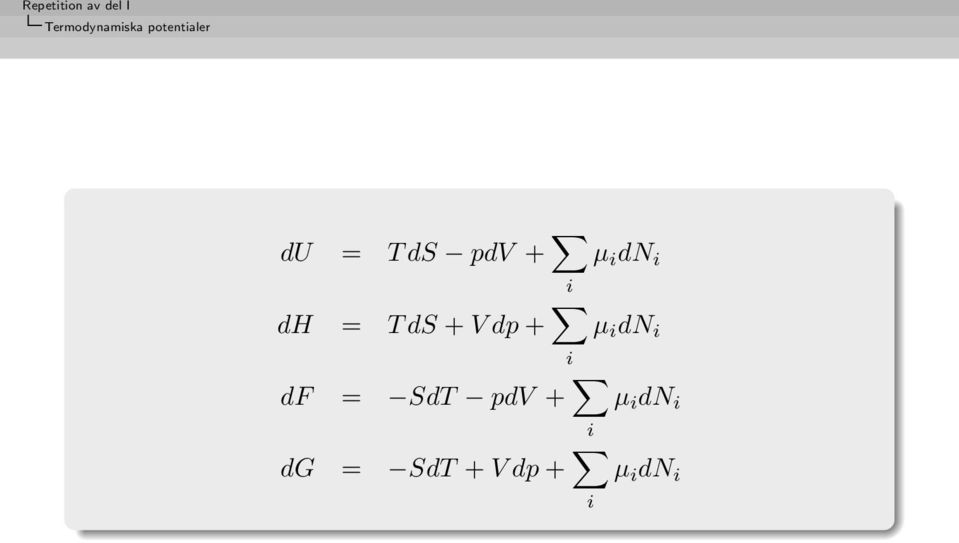 dp + i µ i dn i df = SdT pdv + i µ