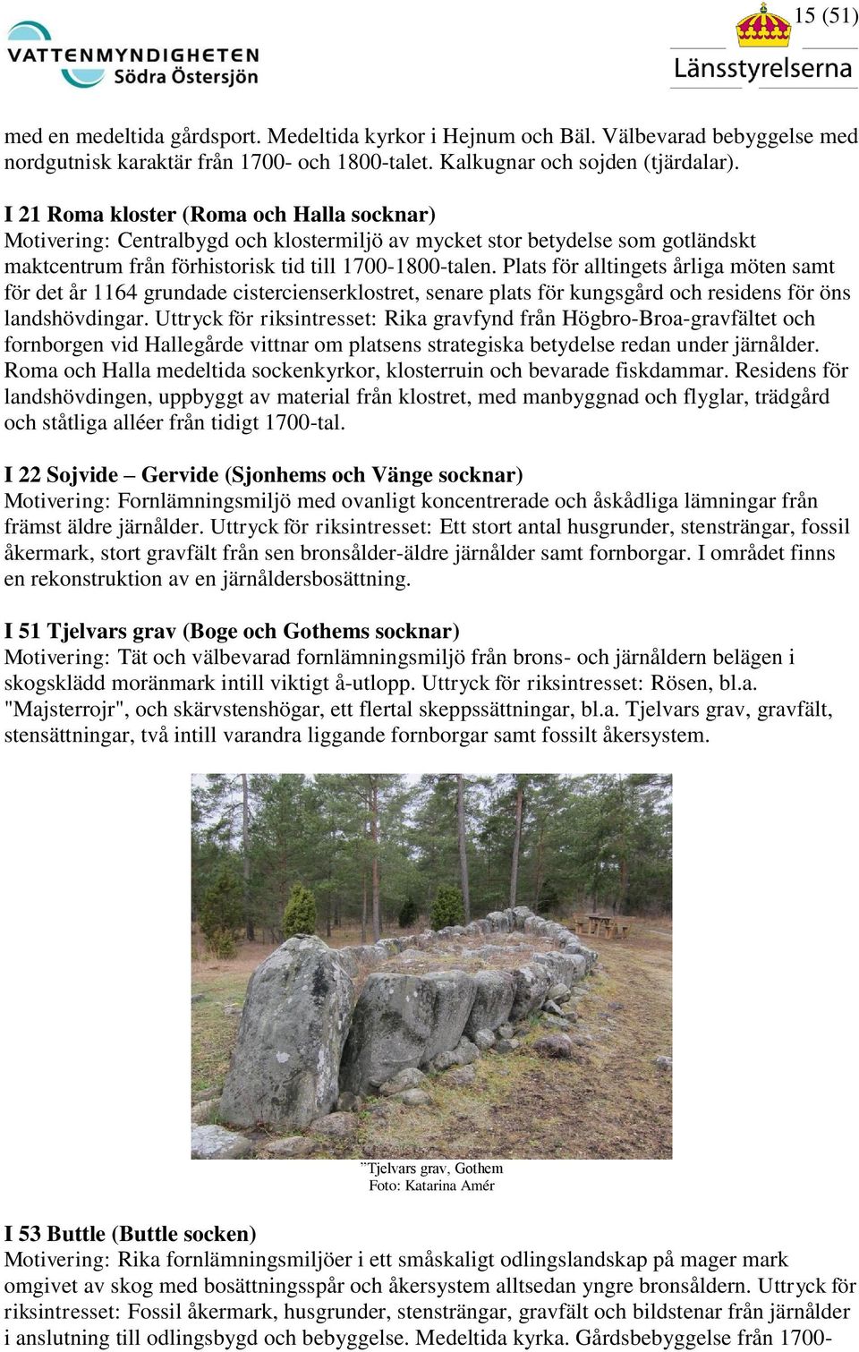 Plats för alltingets årliga möten samt för det år 1164 grundade cistercienserklostret, senare plats för kungsgård och residens för öns landshövdingar.