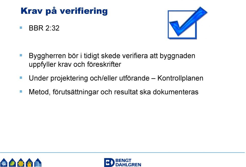 föreskrifter Under projektering och/eller utförande