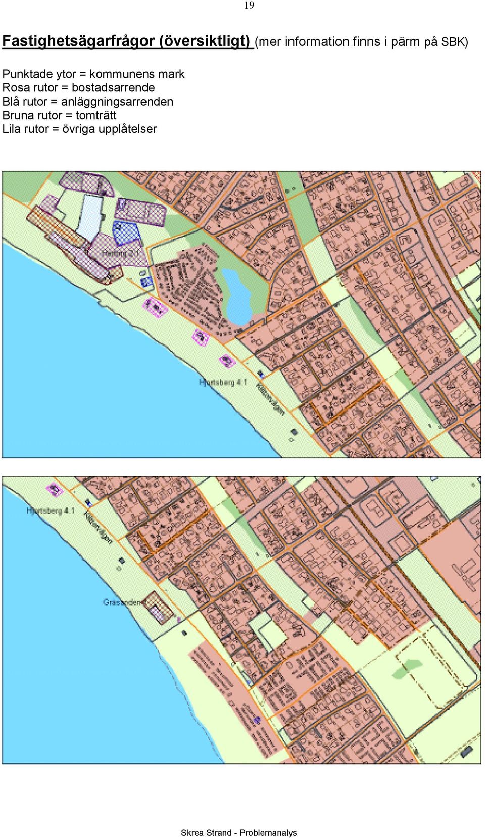 Rosa rutor = bostadsarrende Blå rutor =