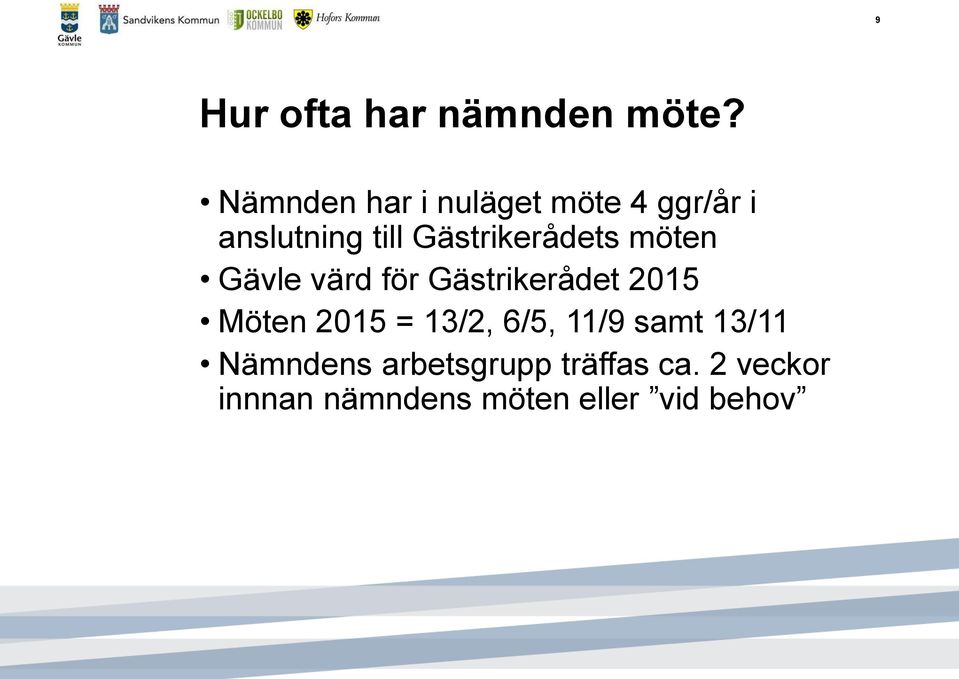 Gästrikerådets möten Gävle värd för Gästrikerådet 2015 Möten