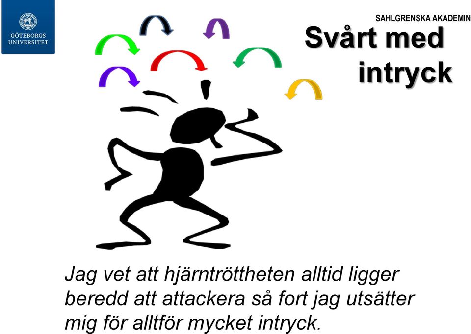 beredd att attackera så fort jag