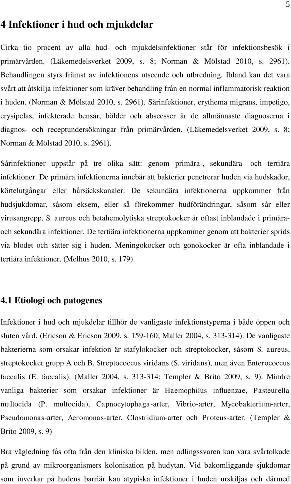 (Norman & Mölstad 2010, s. 2961).