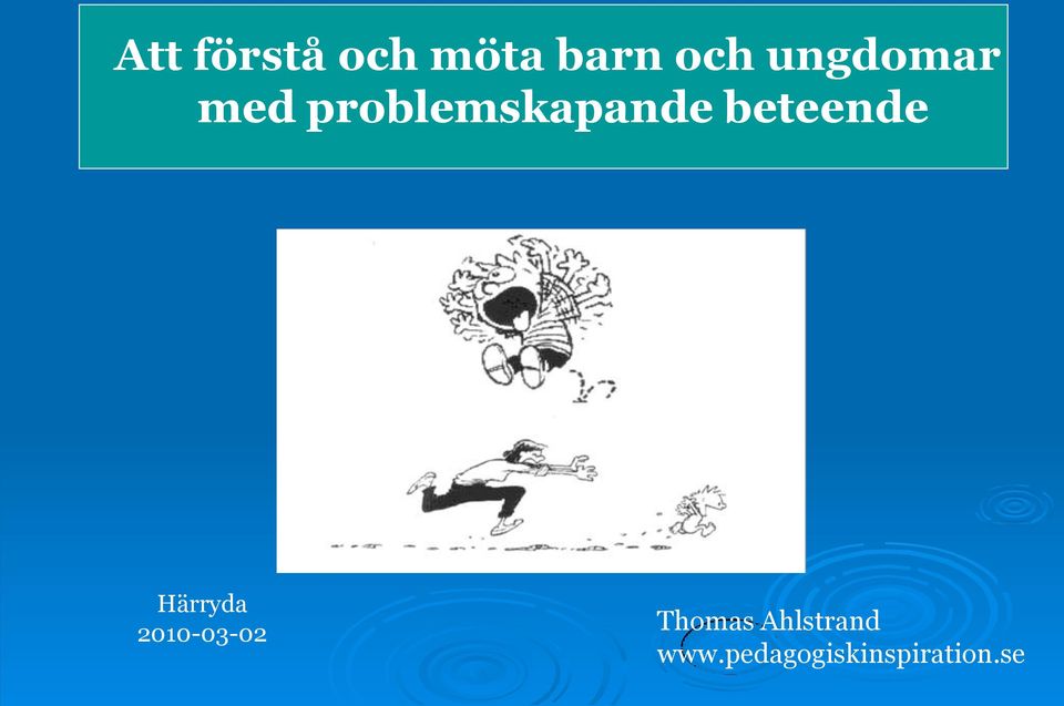 beteende Härryda 2010-03-02