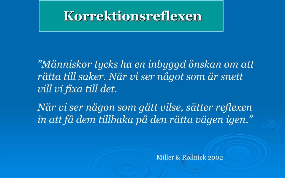 När vi ser något som är snett vill vi fixa till det.
