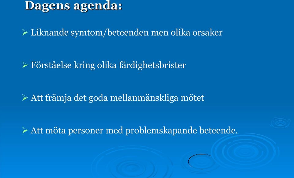 färdighetsbrister Att främja det goda