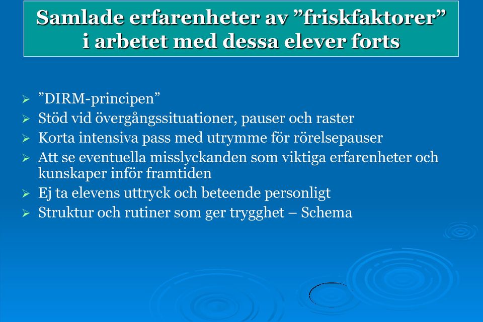 rörelsepauser Att se eventuella misslyckanden som viktiga erfarenheter och kunskaper inför