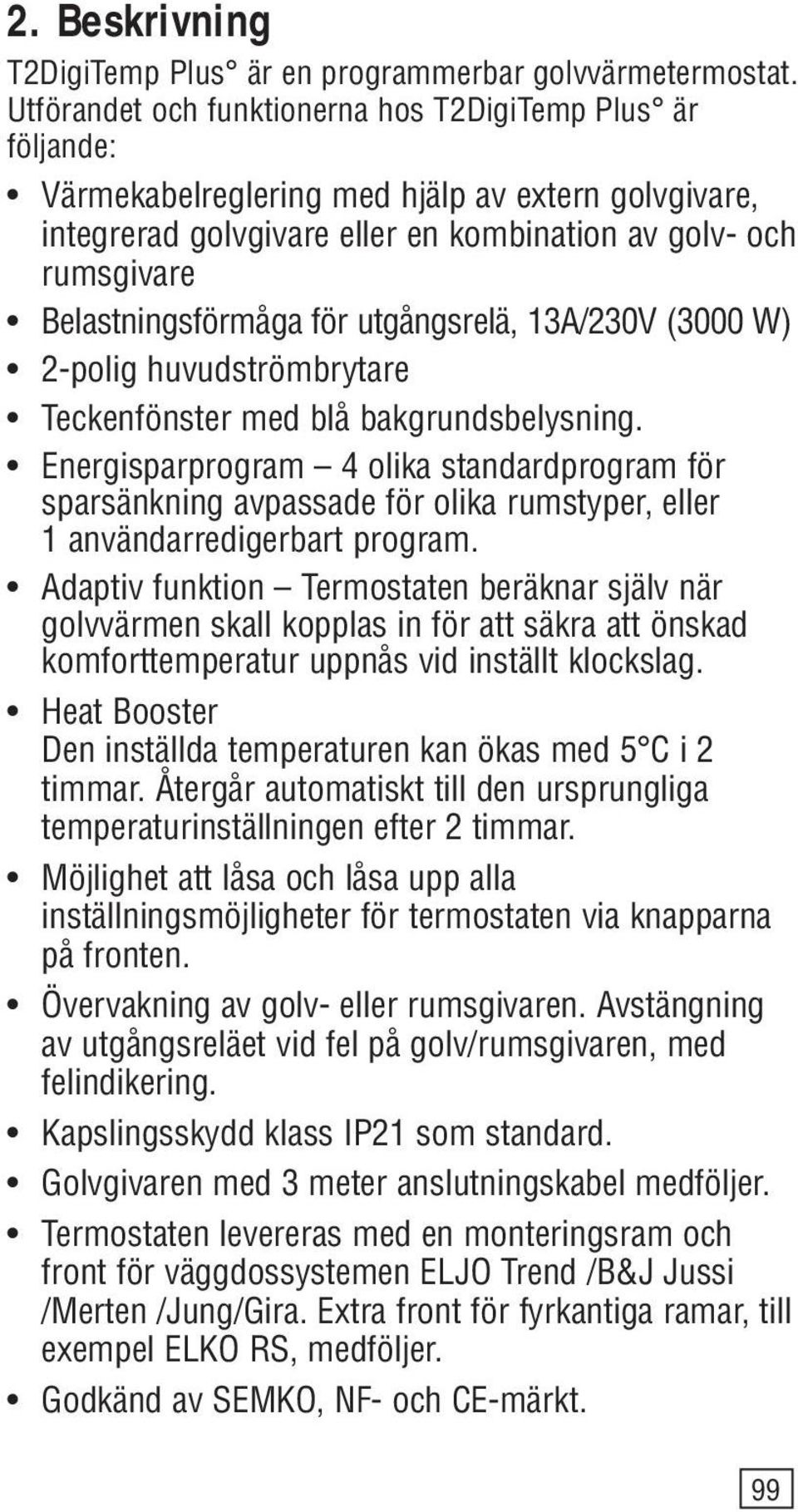 för utgångsrelä, 13A/230V (3000 W) 2-polig huvudströmbrytare Teckenfönster med blå bakgrundsbelysning.