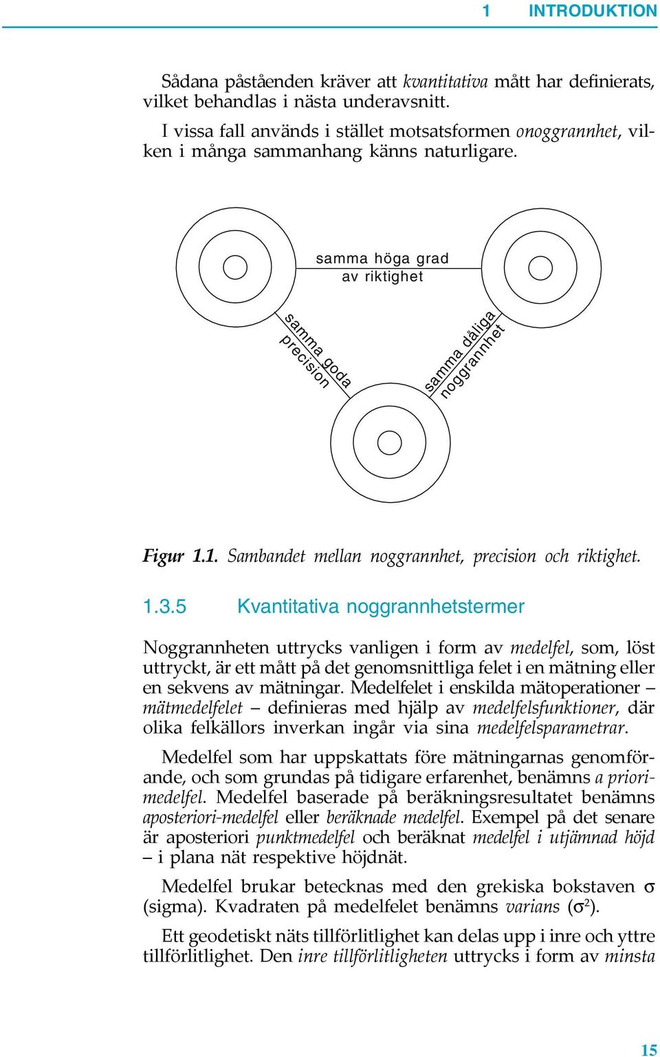 1. Sambandet mellan noggrannhet, precision och riktighet. 1.3.