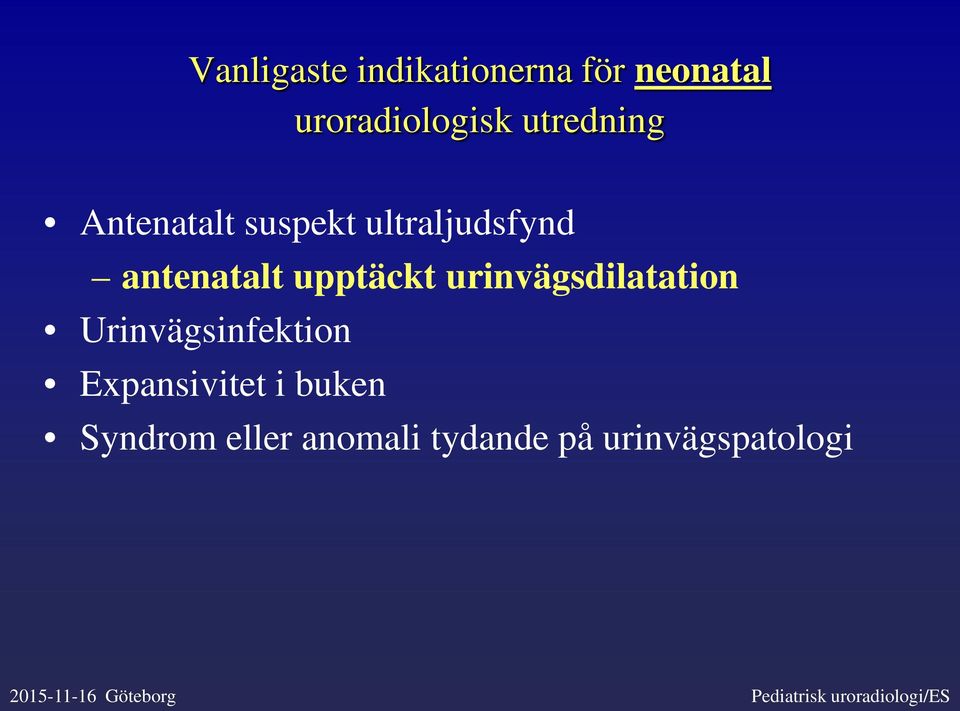 urinvägsdilatation Urinvägsinfektion Expansivitet i buken Syndrom