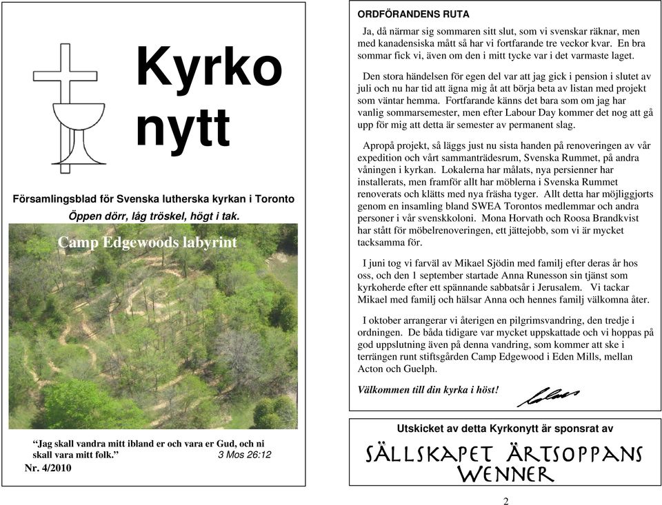 En bra sommar fick vi, även om den i mitt tycke var i det varmaste laget.