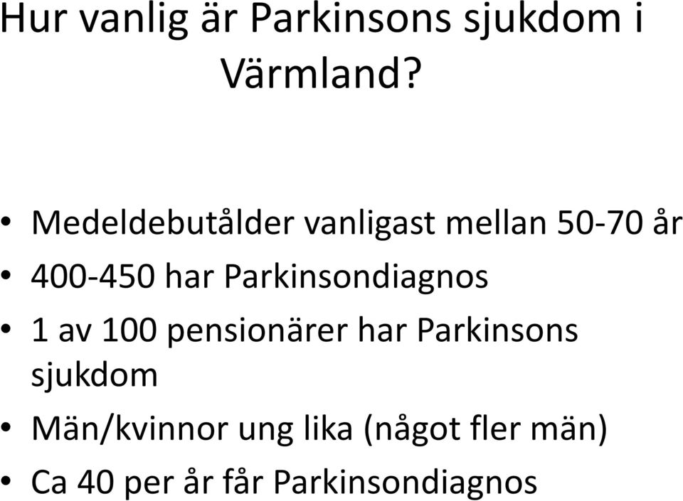 Parkinsondiagnos 1 av 100 pensionärer har Parkinsons