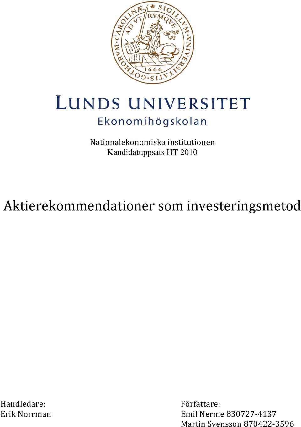 som investeringsmetod Handledare: Erik Norrman