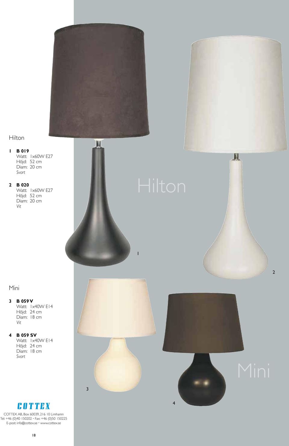 Vit Hilton 1 2 Mini 3 B 059 V Höjd: 24 cm Diam: 18 cm