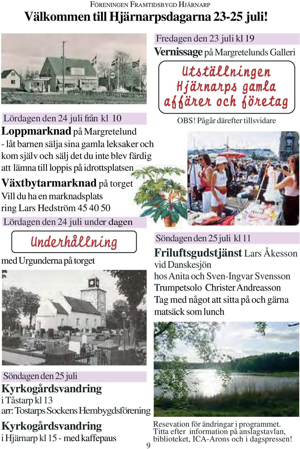 Vi fr mta tv kvinnor med olika svar. En som r prst i Cecilia Billqvist r prst i Hjrnarps-Tstarps frsamling, precis ster om oss. gott nytt kyrkor! - Svenska kyrkan
