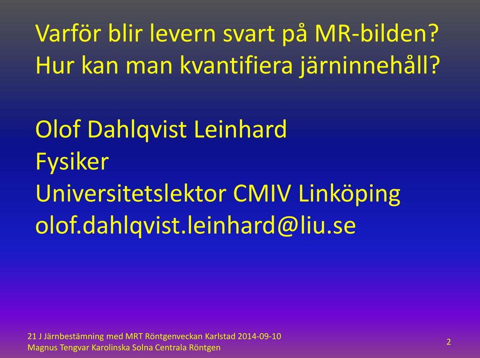 Olof Dahlqvist Leinhard Fysiker