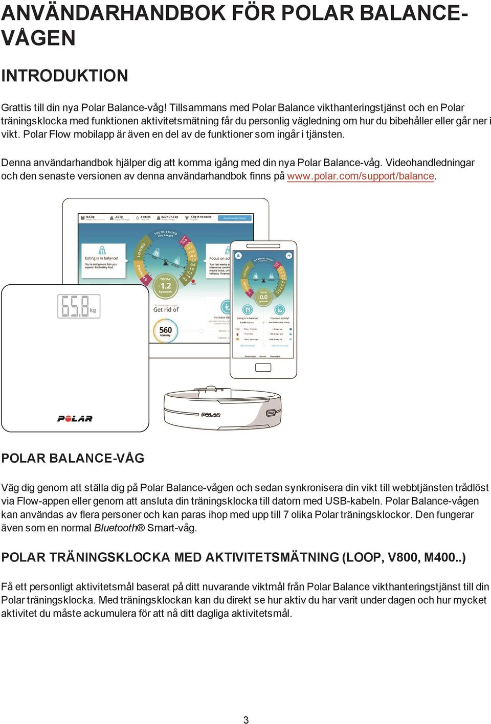 Polar Flow mobilapp är även en del av de funktioner som ingår i tjänsten. Denna användarhandbok hjälper dig att komma igång med din nya Polar Balance-våg.