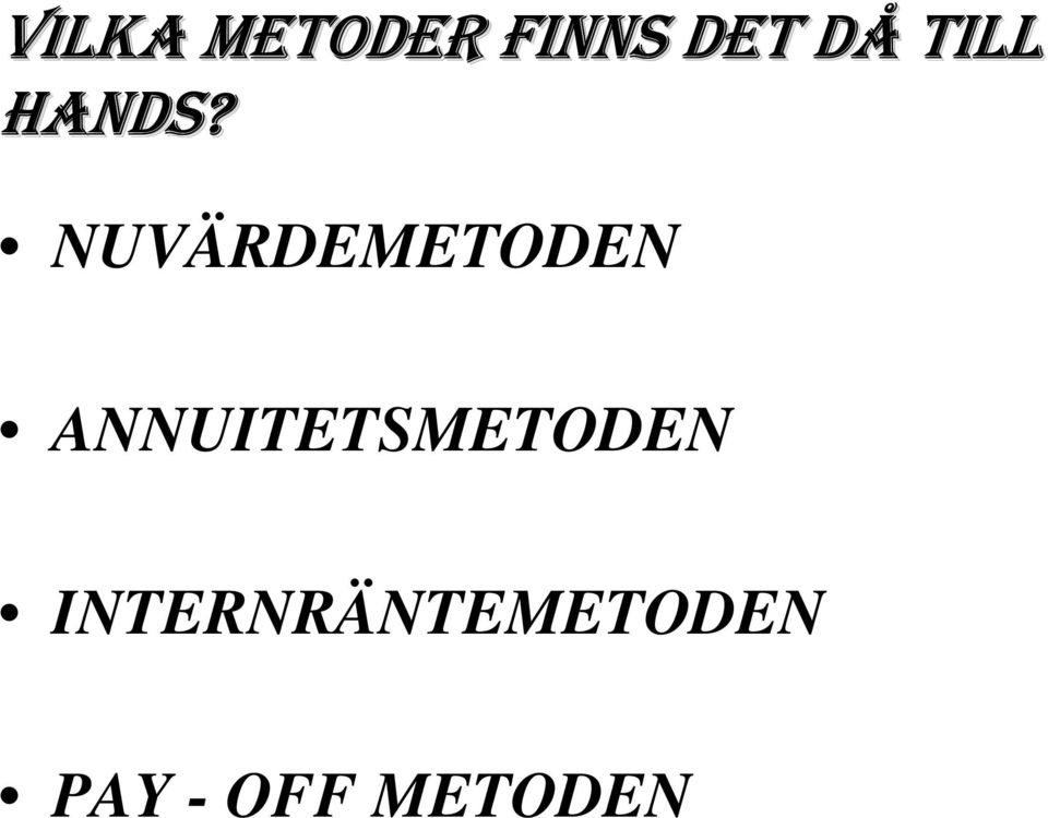 NUVÄRDEMETODEN