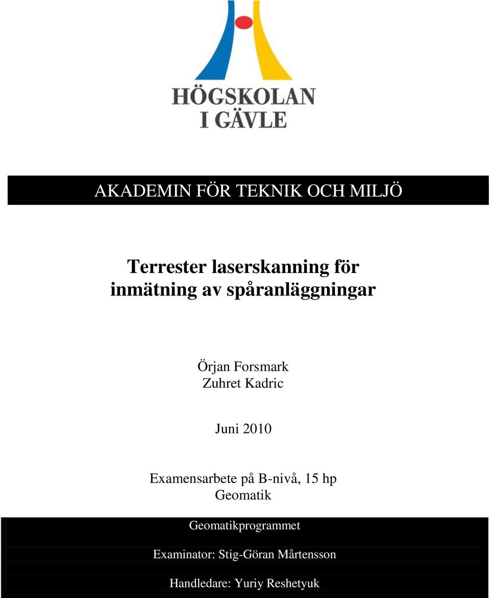 Forsmark Zuhret Kadric Juni 2010 Examensarbete på B-nivå, 15 hp Geomatik