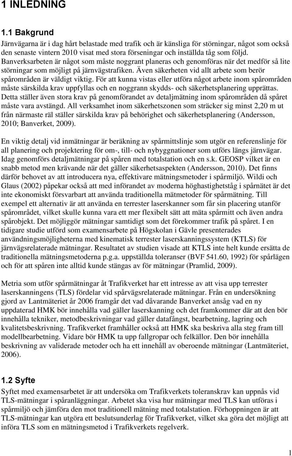 Banverksarbeten är något som måste noggrant planeras och genomföras när det medför så lite störningar som möjligt på järnvägstrafiken.