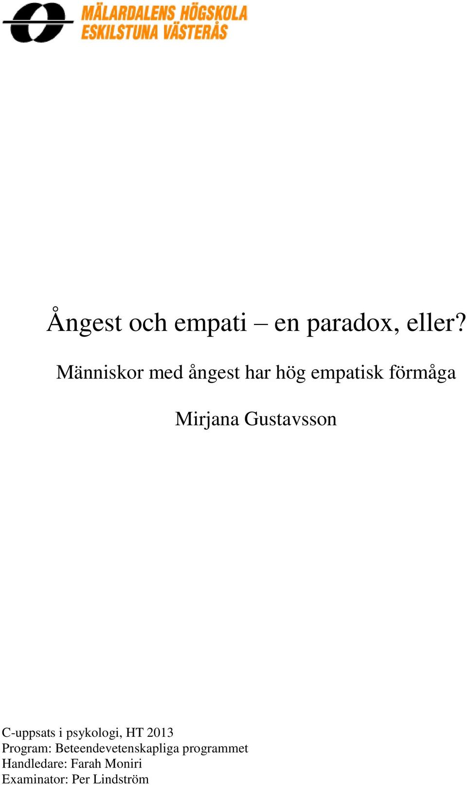 Gustavsson C-uppsats i psykologi, HT 2013 Program: